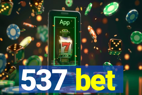 537 bet